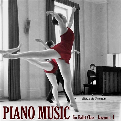 Piano Music for the Ballet Lesson 1: Barre Exercises Alessio De Franzoni