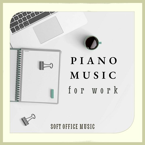 Piano Music for Work Soft Office Music