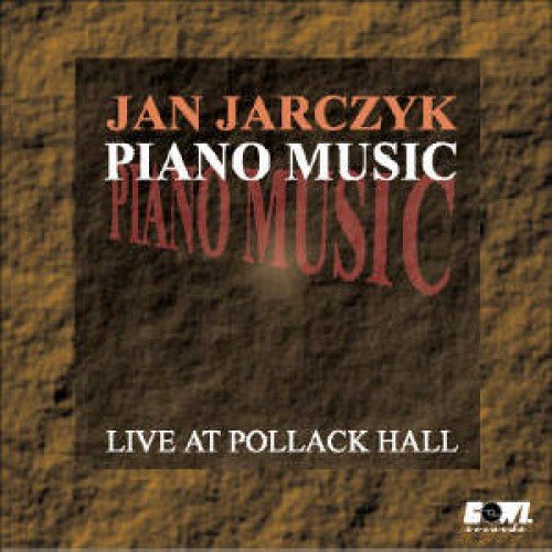 Piano Music: Live At Pollack Hall Jarczyk Jan