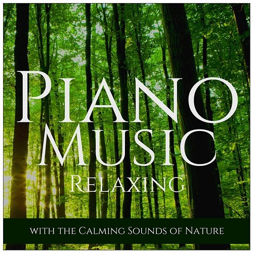 Piano Music: Relaxing with the Calming Sounds of Nature Giovanni Tornambene
