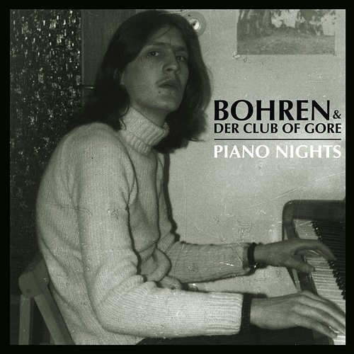 Piano Nights Bohren & Der Club Of Gore