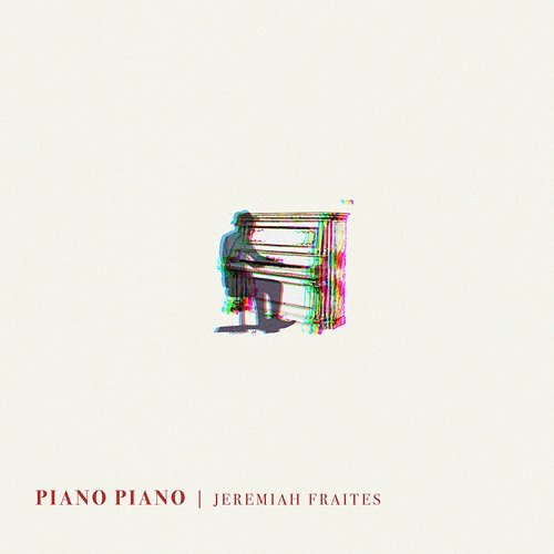 Piano Piano Jeremiah Fraites