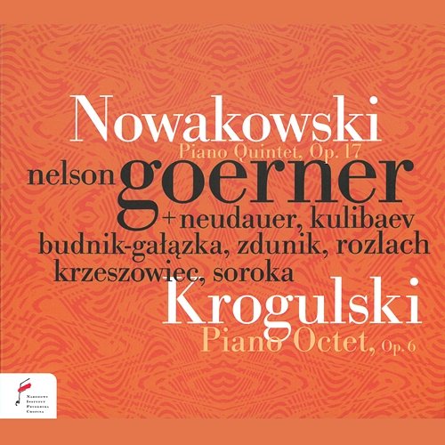 Piano Quintet, Op. 17 / Piano Octet, Op. 6 Nelson Goerner, Lena Neudauer, Erzhan Kulibaev, Katarzyna Budnik-Gałązka, Marcin Zdunik, Sławomir Rozlach, Jan Krzeszowiec, Radosław Sroka