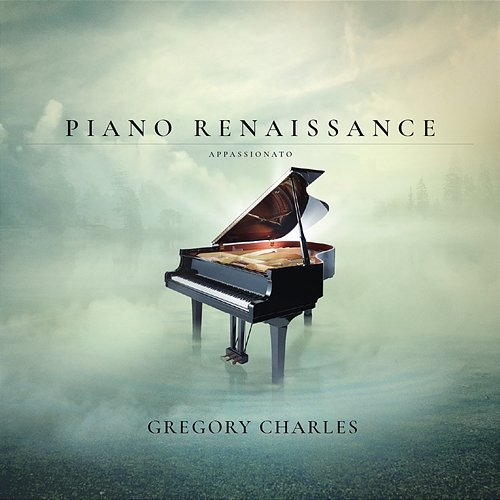 Piano Renaissance – Appassionato Gregory Charles