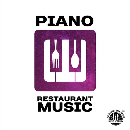 Piano Restaurant Music: With Accompanied by Other Instruments for Dinner and Coffee Break Restaurant Background Music Academy