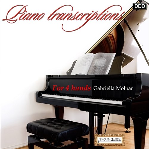 Piano Transcriptions for 4 Hands Gabriella Molnar, Erika Rezmuves