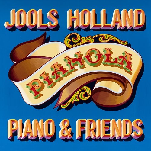 Pianola. PIANO & FRIENDS Jools Holland