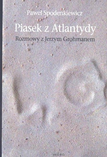Piasek z Atlantydy Spodenkiewicz Paweł