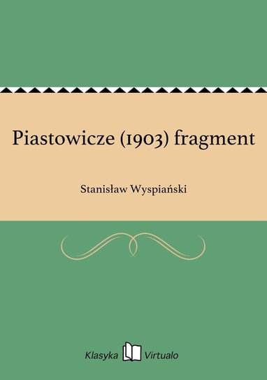 Piastowicze (1903) fragment Wyspiański Stanisław