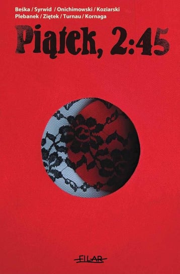 Piątek, 2:45 - ebook mobi Plebanek Grażyna, Beśka Krzysztof, Koziarski Daniel, Ziętek Paweł, Kornaga Dawid, Syrwid Marta, Onichimowski Filip, Turnau Antonina