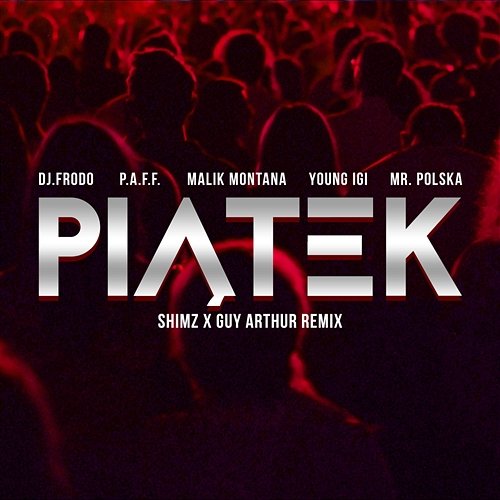 Piątek DJ Frodo feat. P.A.F.F., Malik Montana, Young Igi & Mr. Polska
