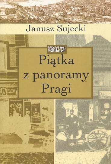 Piątka z panoramy Pragi Sujecki Janusz
