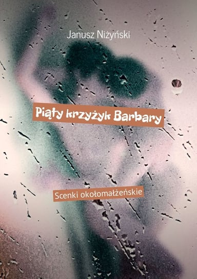 Piąty krzyżyk Barbary Niżyński Janusz