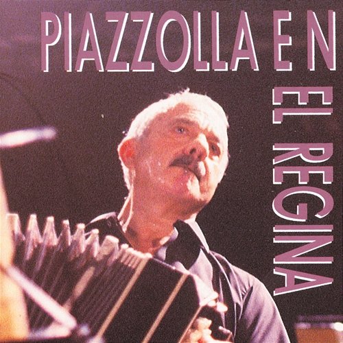 Piazzolla En El Regina Astor Piazzolla