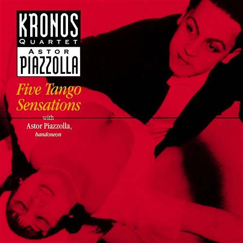 Piazzolla / Five Tango Sensations Kronos Quartet