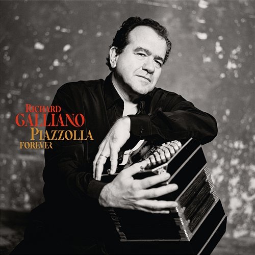 Piazzolla Forever Richard Galliano