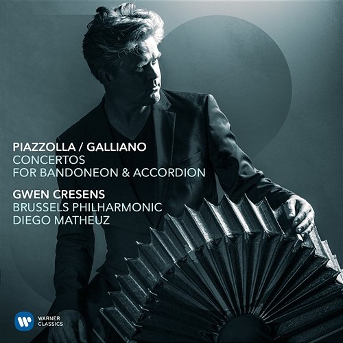 Piazzolla/Galliano: Concertos for Bandoneon & Accordion Gwen Cresens