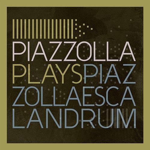 Piazzolla Plays Piazzolla Escalandrum