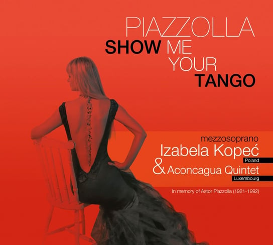 Piazzolla: Show Me Your Tango Kopeć Izabela