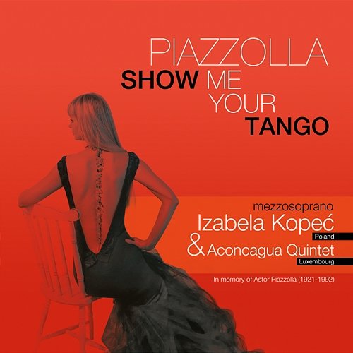 Piazzolla. Show Me Your Tango Izabela Kopeć, Aconcagua Quintet