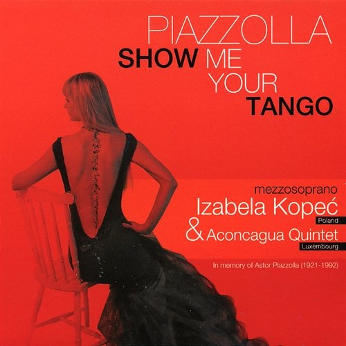 Piazzolla Show Me Your Tango Izabela Kopeć