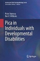 Pica in Individuals with Developmental Disabilities Sturmey Peter, Williams Don E.