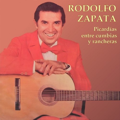 Picardías Entre Cumbias y Rancheras Rodolfo Zapata