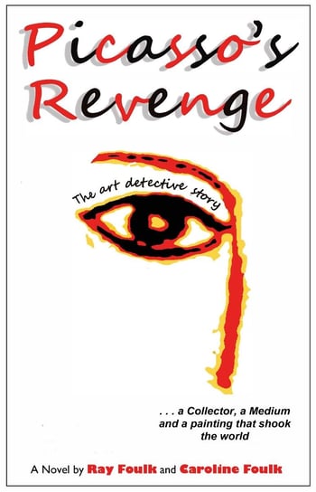 Picasso's Revenge Ray Foulk, Caroline Foulk