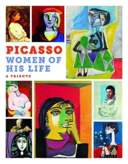 Picasso: Women of His Life. A Tribute Muller Markus