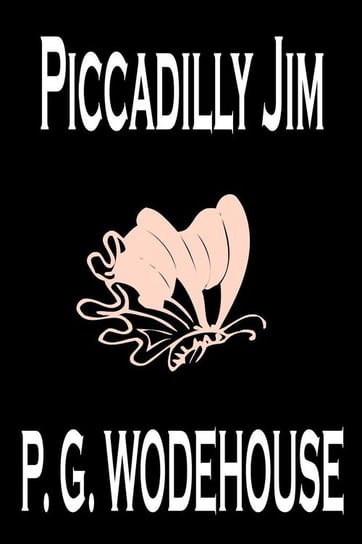 Piccadilly Jim by P. G. Wodehouse, Fiction, Literary Wodehouse P. G.