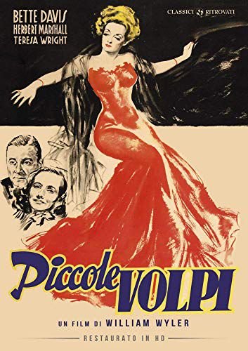 Piccole Volpi (Digitally Restored) (Małe liski) Wyler William