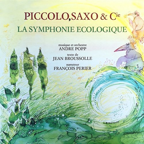 Piccolo, Saxo & Cie - La symphonie écologique André Popp, François Périer