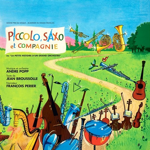 Piccolo, Saxo et Compagnie - La petite histoire d'un grand orchestre André Popp, François Périer