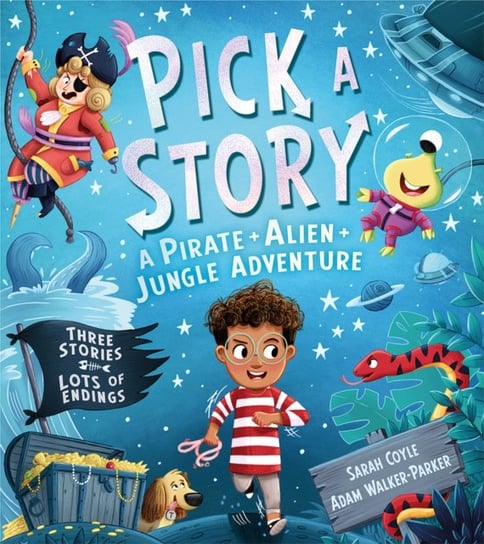 Pick a Story: A Pirate Alien Jungle Adventure Sarah Coyle