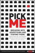 Pick Me: Breaking Into Advertising and Staying There Kestin Janet