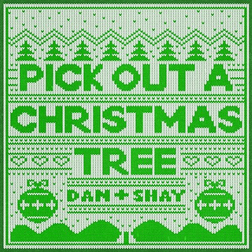 Pick Out A Christmas Tree Dan + Shay