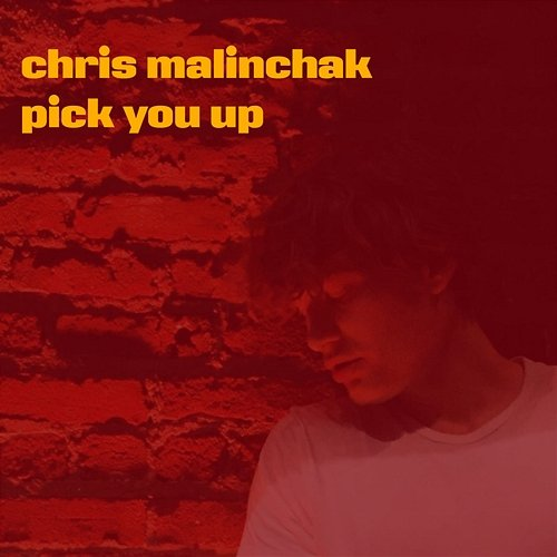 Pick You Up Chris Malinchak
