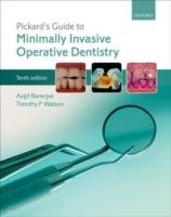 Pickard's Guide to Minimally Invasive Operative Dentistry Banerjee Avijit, Watson Timothy F.