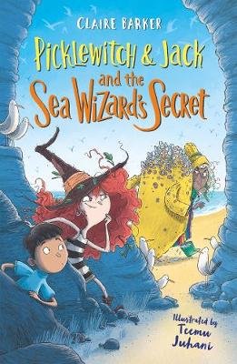 Picklewitch & Jack and the Sea Wizard's Secret Barker Claire
