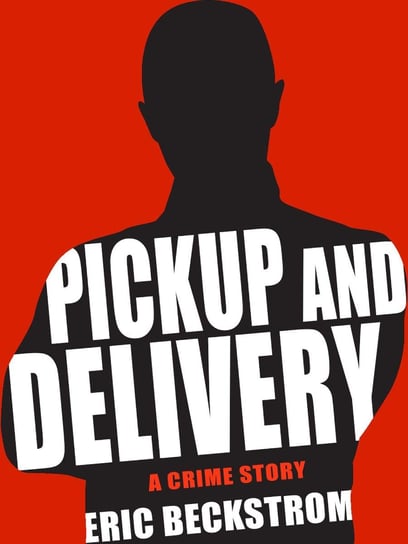 Pickup and Delivery Eric Beckstrom