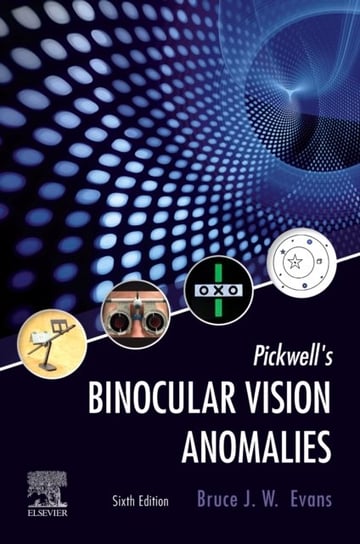 Pickwells Binocular Vision Anomalies Opracowanie zbiorowe