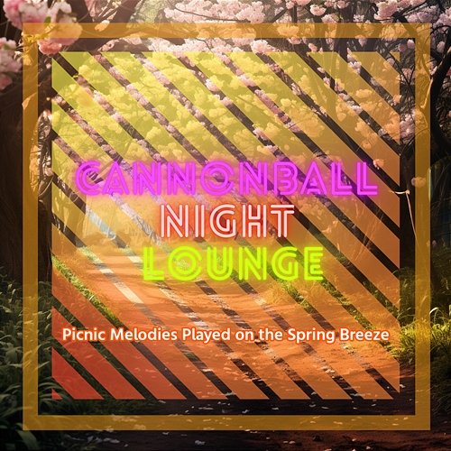 Picnic Melodies Played on the Spring Breeze Cannonball Night Lounge