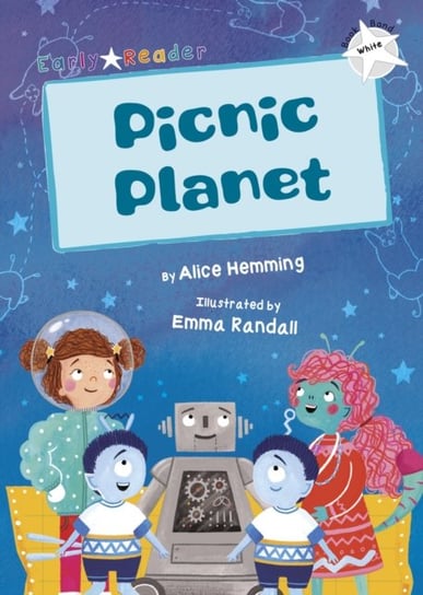 Picnic Planet: (White Early Reader) Hemming Alice