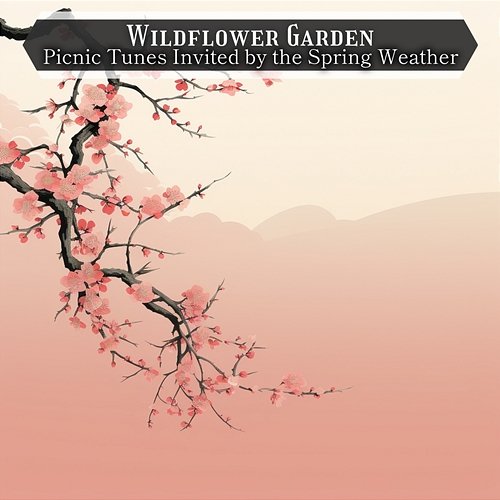 Picnic Tunes Invited by the Spring Weather Wildflower Garden