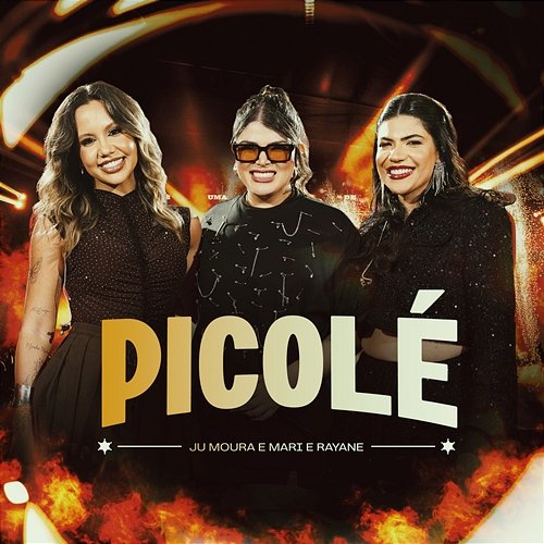 Picolé Mari, Rayane, Ju Moura