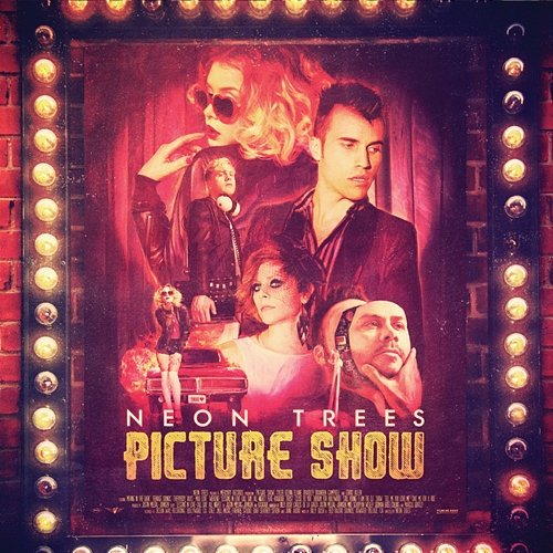 Picture Show Neon Trees