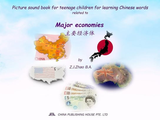 Picture sound book for teenage children for learning Chinese words related to Major economies Z.J. Zhao