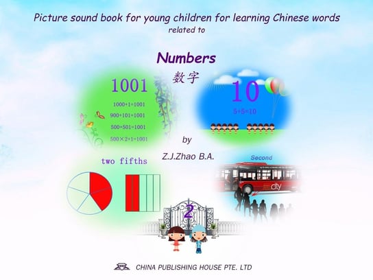 Picture sound book for young children for learning Chinese words related to Numbers Z.J. Zhao