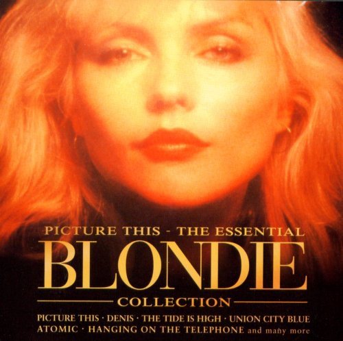Picture This - the Essential Blondie Collection Blondie