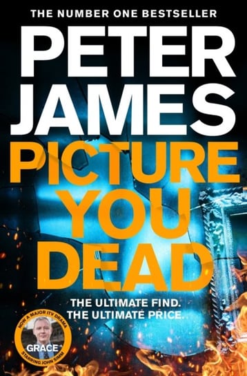 Picture You Dead: Roy Grace returns to solve a nerve-shattering case James Peter